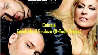 Colonia - Zavoli Me U Prolazu (N-Todd Remix 2011)