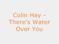 Colin Hay - There's Water Over You