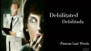 Debilitated- Famous Last Words (Sub Español)