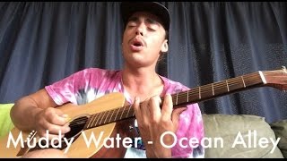 Muddy Water - Ocean Alley cover