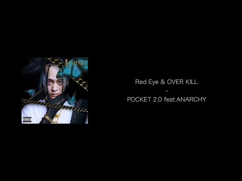 Red Eye & OVER KILL - POCKET2.0 feat. ANARCHY 歌詞
