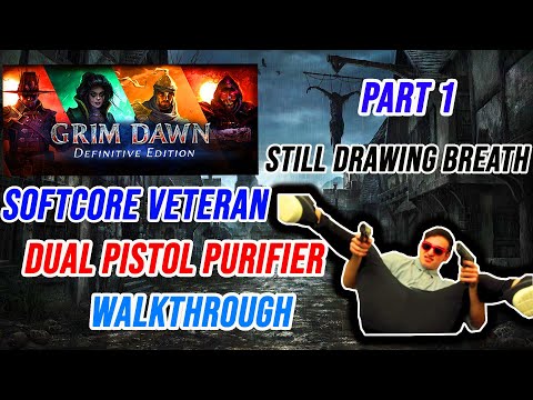 Grim Dawn Purifier dual pistol walkthrough Part 1