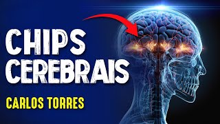 CHIPS CEREBRAIS e LEI DA ATRAÇÃO - CARLOS TORRES- #306