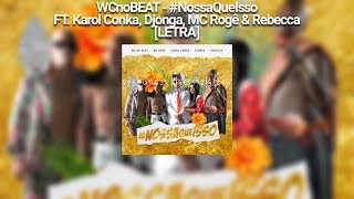 WCnoBEAT - #NossaQueIsso FT. Karol Conka, Djonga, MC Rogê &amp; Rebecca [LETRA]