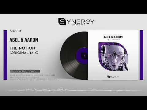 Abel & Aaron - The Notion (Original Mix)