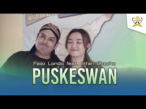 Paijo Londo feat. Intan Chacha - Puskeswan | Dangdut (Official Music Video)