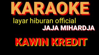 Download lagu KAWIN KREDIT KARAOKE JAJA MIHARDJA... mp3