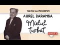 Aurel Baranga Mielul Turbat Teatru Radiofonic