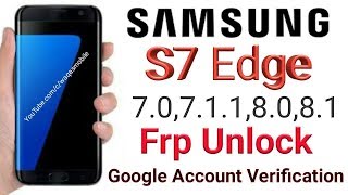 How to Remove/Bypass Galaxy S7 Edge android 7.0/8.0 Google Account (FRP)