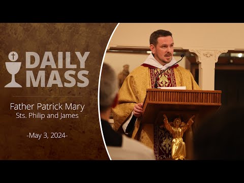 Catholic Daily Mass - Daily TV Mass - May 3, 2024