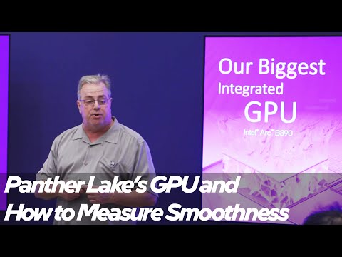 Inside Intel Arc B390: Xe3, XeSS, and New Smoothness Metrics | Talking Tech | Intel Technology