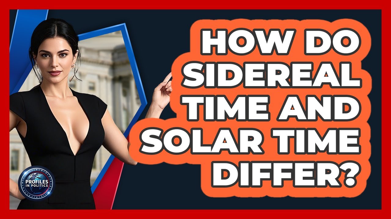 How Do Sidereal Time And Solar Time Differ? - Profiles in Politics
