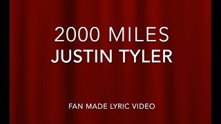 2000 Miles By Justin Tyler Fan Made Lyric Video