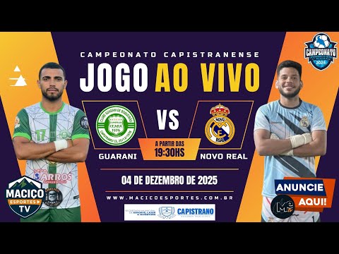 AO VIVO: GUARANI X NOVO REAL | QUARTAS DE FINAL | CAMPEONATO CAPISTRANENSE 2025 - 1ª DIVISÃO