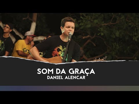Daniel Alencar | Som da Graça part. Laura Souguellis (Ao Vivo na Escola AbaPai)