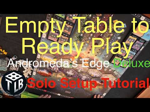 From Empty Table to Ready to Play. Andromeda’s Edge Deluxe + Unity Module: Solo Setup Tutorial