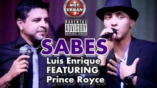 Luis Enrique Ft. Prince Royce - Sabes