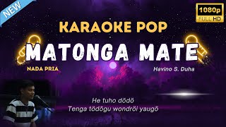 Download lagu Karaoke Nias He Tuho Dodo - Matonga Mate Versi Slow [Havino S Duha] Nada Pria || by DJ LAFO mp3