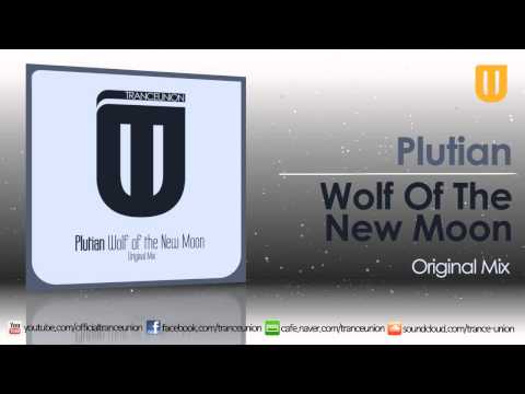 TU053: Plutian - Wolf Of The New Moon (Original Mix)