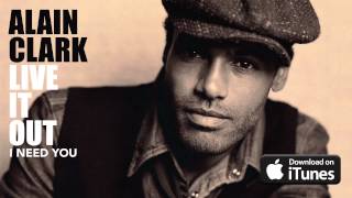 Alain Clark - I Need You (Official Audio)