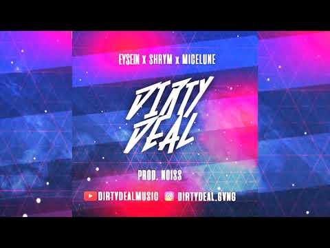 EYSEIN X SHIKING X DANTE NOISS X MICELUNE - DIRTY DEAL ⚡ (PROD. NOISS)