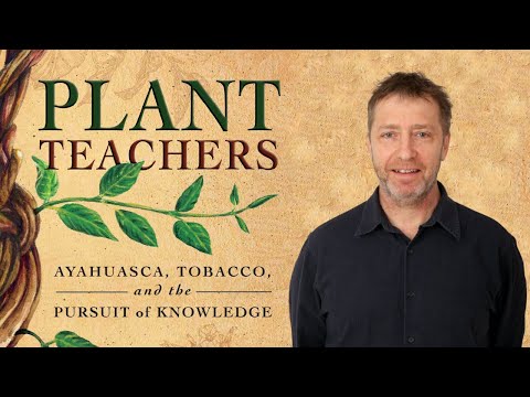 Jeremy Narby - Plant Teachers: Ayahuasca & Tobacco