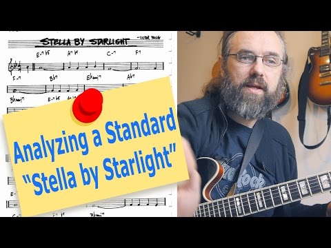 Analyzing a Standard - Stella By Starlight - Functional Harmony in Jazz -  Jazz Guitar Lesson