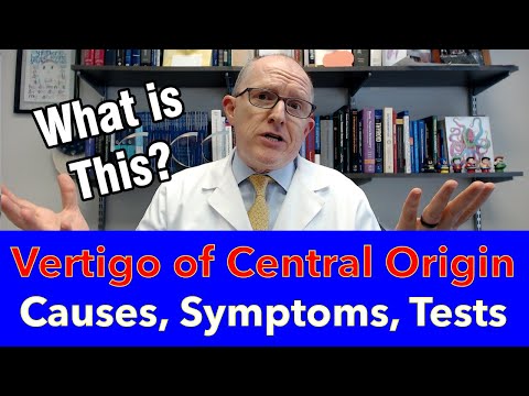 What is the diagnosis "Vertigo of Central Origin"? -  Symptoms, Tests, Treatment