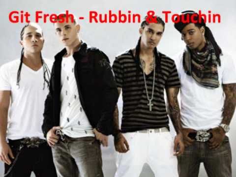 Git Fresh - Rubbin & Touchin
