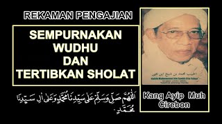 Download lagu REKAMAN PENGAJIAN_ SEMPURNAKAN WUDHU DAN TERTIBKAN SHOLAT - Kang Ayip Muh Cirebon mp3