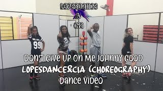 Don&#39;t Give Up On Me - Johnny Good | LOPESDANCE&amp;CIA (Choreography) Dance Video