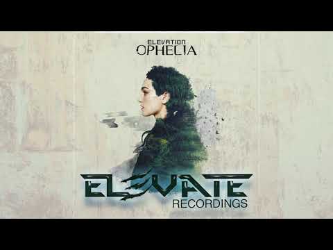 Elevation - Ophelia
