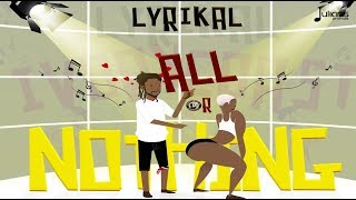 Lyrikal - All Or Nothing (Ivory Coast Riddim) "2018 Soca" (GBM)