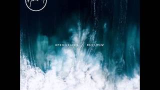 Hillsong Worship - Open Heaven / River Wild - Open Heaven (River Wild)