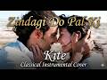 Zindagi Do Pal Ki Classical Instrumental Cover Kites Hrithik Roshan Bárbara Mori