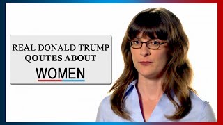Anti-Trump Ad - Women reading Donald Trump comments about women [without]