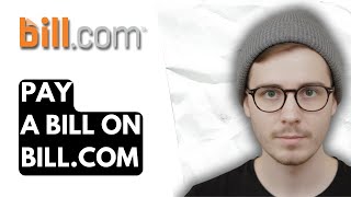 How To Pay A Bill On Bill.com [2026 Guide]