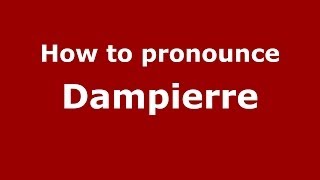 How to pronounce Dampierre
