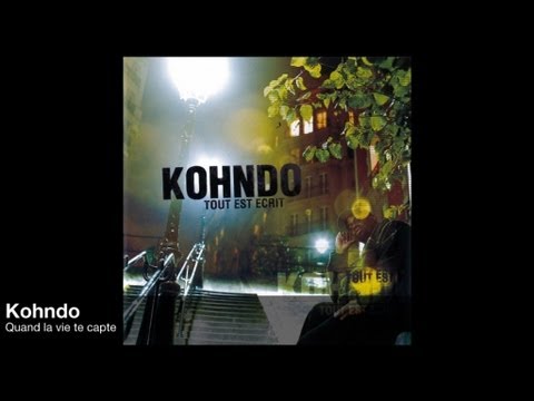 Kohndo - Quand La Vie Te Capte