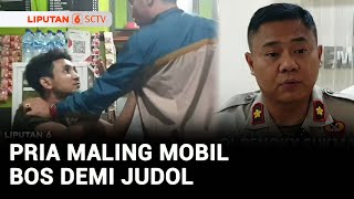 Waduh! Karyawan Laundry Nekat Jual Mobil Bos Gara-Gara Kecanduan Judol | Liputan