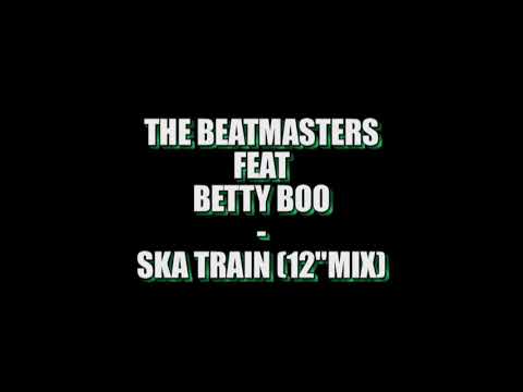 The Beatmasters feat Betty Boo - Ska Train (12"mix)