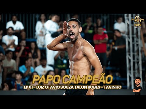 PAPO CAMPEÃO #01 - TAVINHO