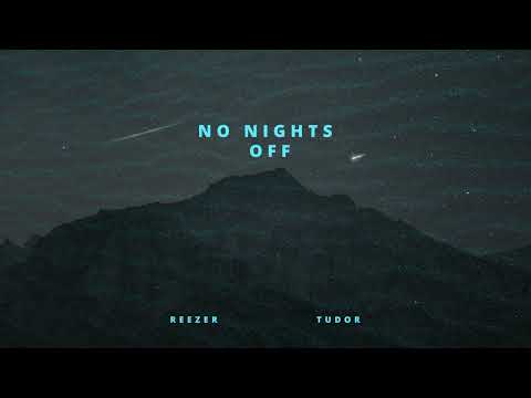 Reezer, Tudor - No Nights Off