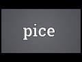 Pice Meaning