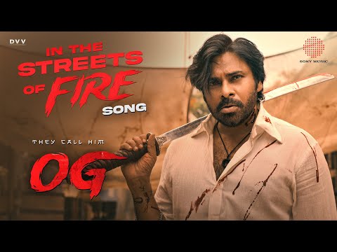 They Call Him OG - Streets of fire Video Song | Pawan Kalyan | Sujeeth | Thaman S | DVV Danayya