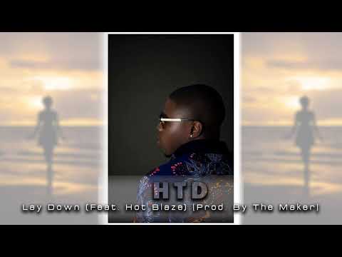 HTD - Lay Down (Feat. Hot Blaze)
