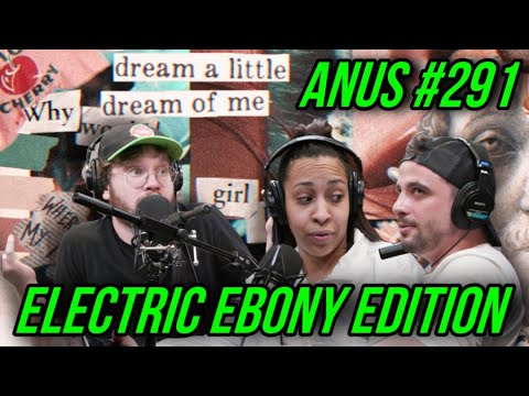 Ebony On Bitcoin, Roe v. Wade, Putin, & More | ANUS 291