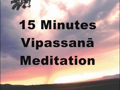 15 minutes Vipassanā Meditation (silent) Video