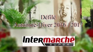 Défilé Automne Hiver 2016 2017 Intermarché Sainte Maure de Touraine