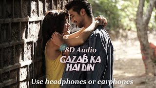 Gazab ka hai din (8D Audio) - Dil Juunglee | Jubin Nautiyal &amp; Prakriti Kakar